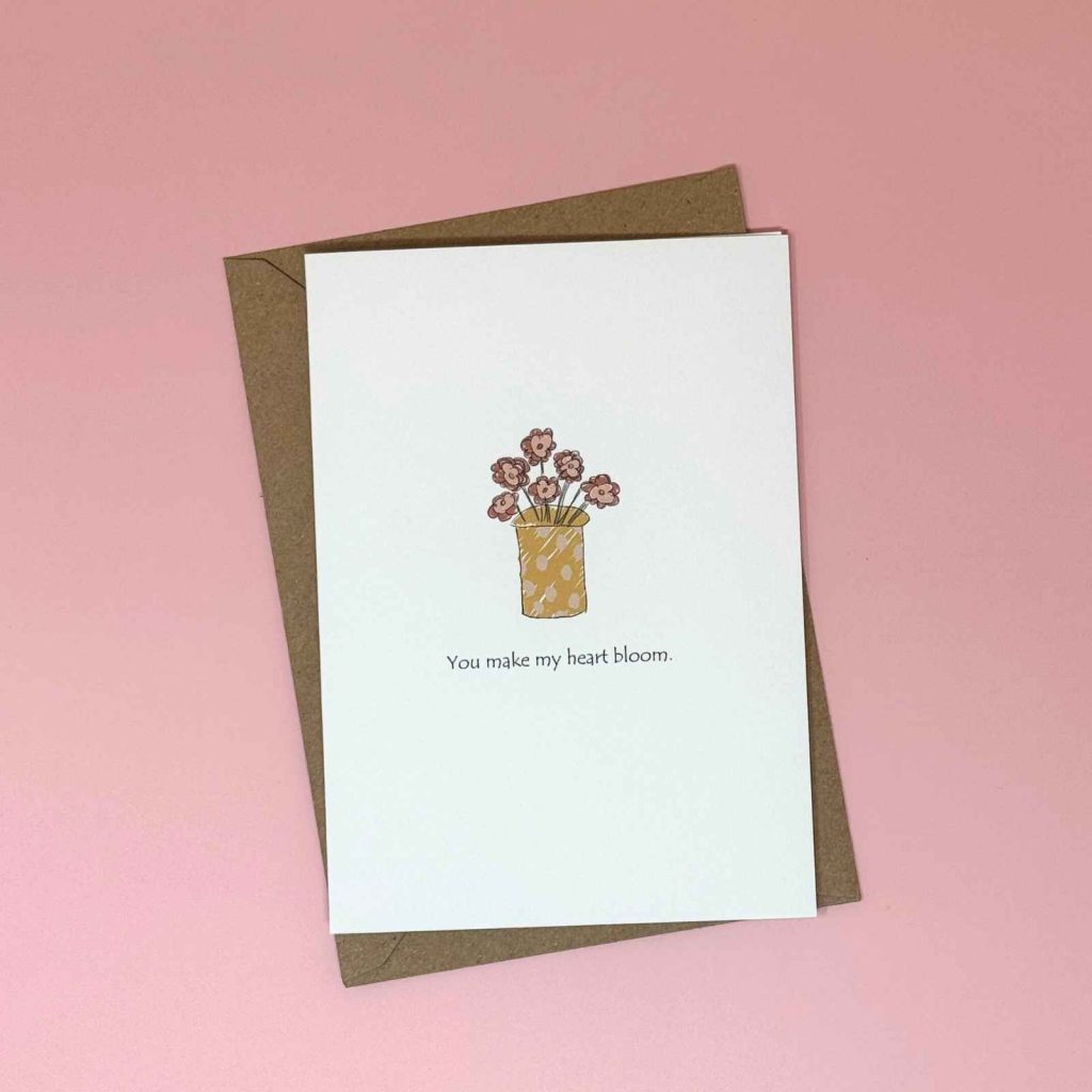 you make my heart bloom card